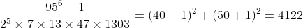 [tex]\frac{95^6-1}{2^5\times7\times13\times47\times1303}=(40-1)^2+(50+1)^2=4122[/tex]